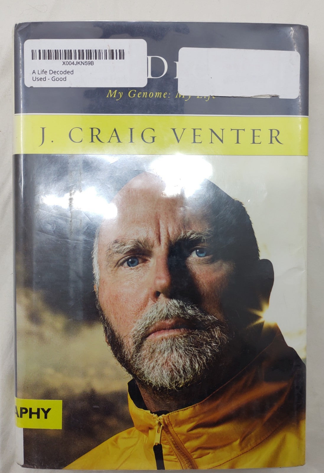 A Life Decoded – J. Craig Venter Hardcover 2007 Viking ISBN 9780670063581