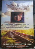 No Such Thing as a Bad Kid by Charles Appelstein – 1998 Guide PB VG+