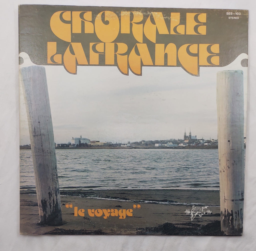 Chorale Lafrance Le Voyage LP SES-103 Stereo French Canadian Choir Choral Vinyl