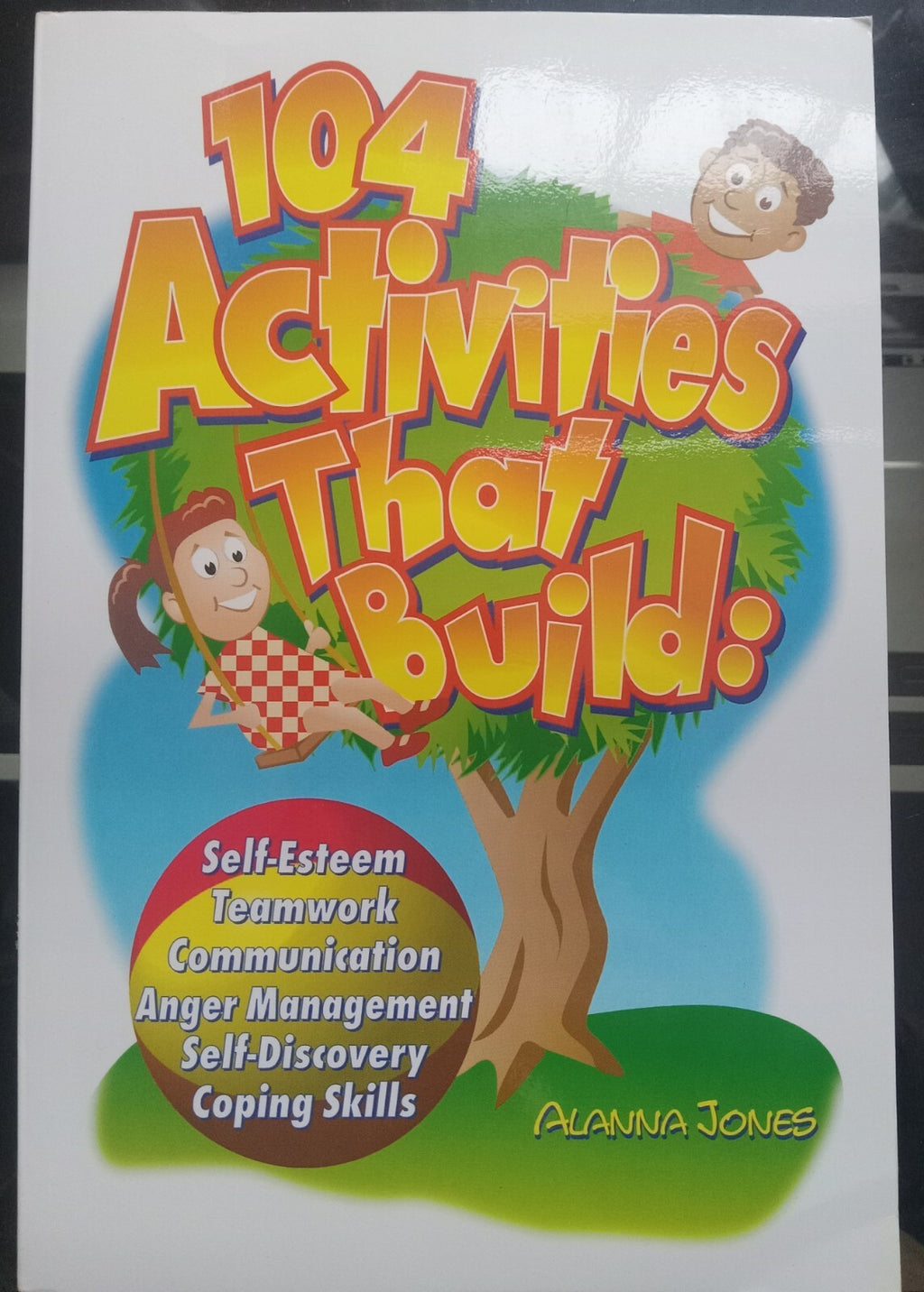 104 Activities That Build Self-Esteem by Alanna Jones – 1998 Workbook PB VG+