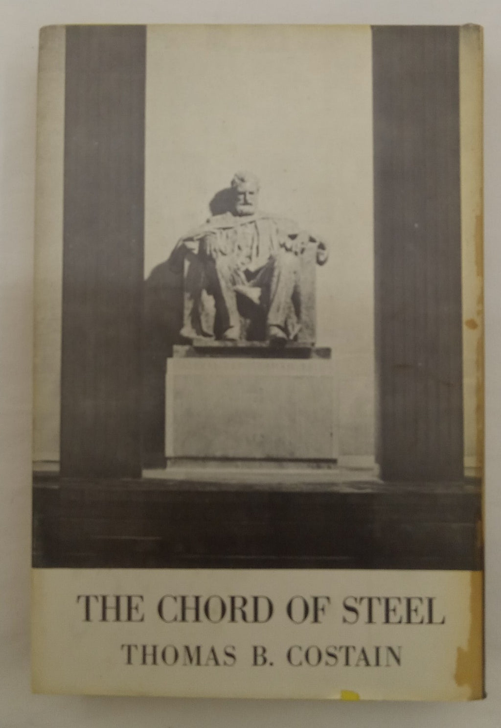 The Chord of Steel by Thomas B. Costain – VG+ Historical Novel Hardcover