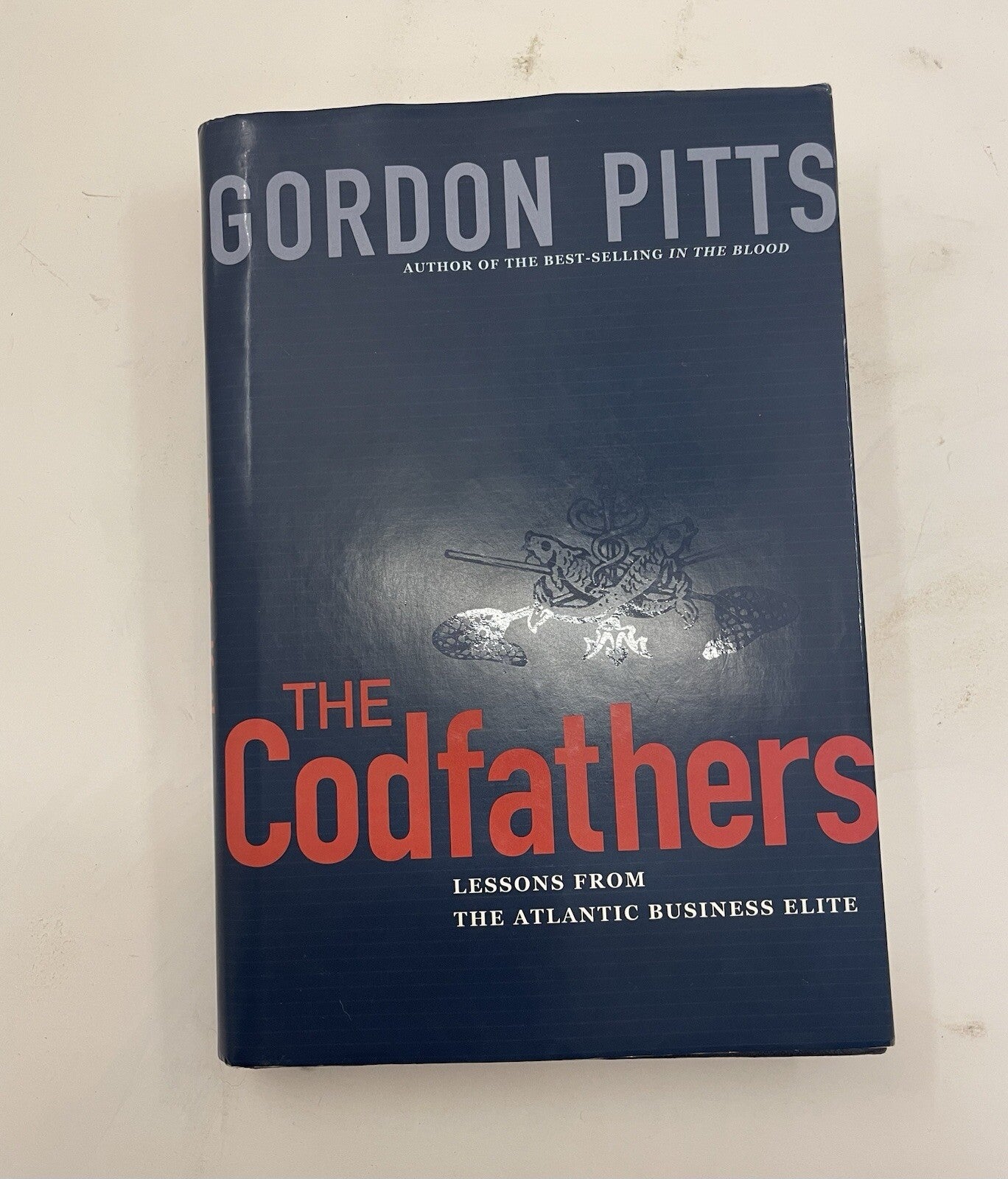The Codfathers by Gordon Pitts – G+ Canadian Business Hardcover Book