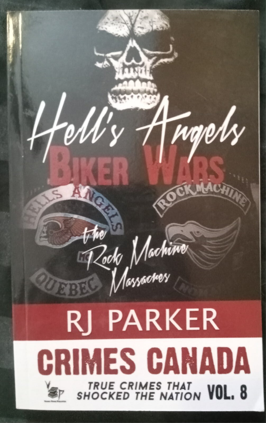 Hell’s Angels Biker Wars Rock Machine Massacres Canada 2015 True Crime Book
