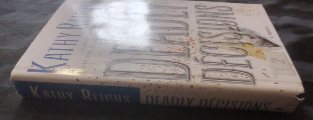 Deadly Decisions by Kathy Reichs – Temperance Brennan Thriller HC