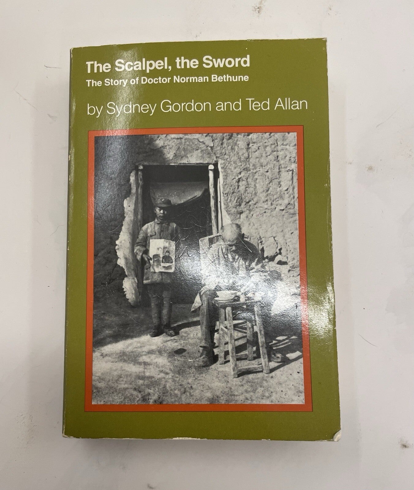The Scalpel & The Sword – G+ Norman Bethune Biography, Hardcover