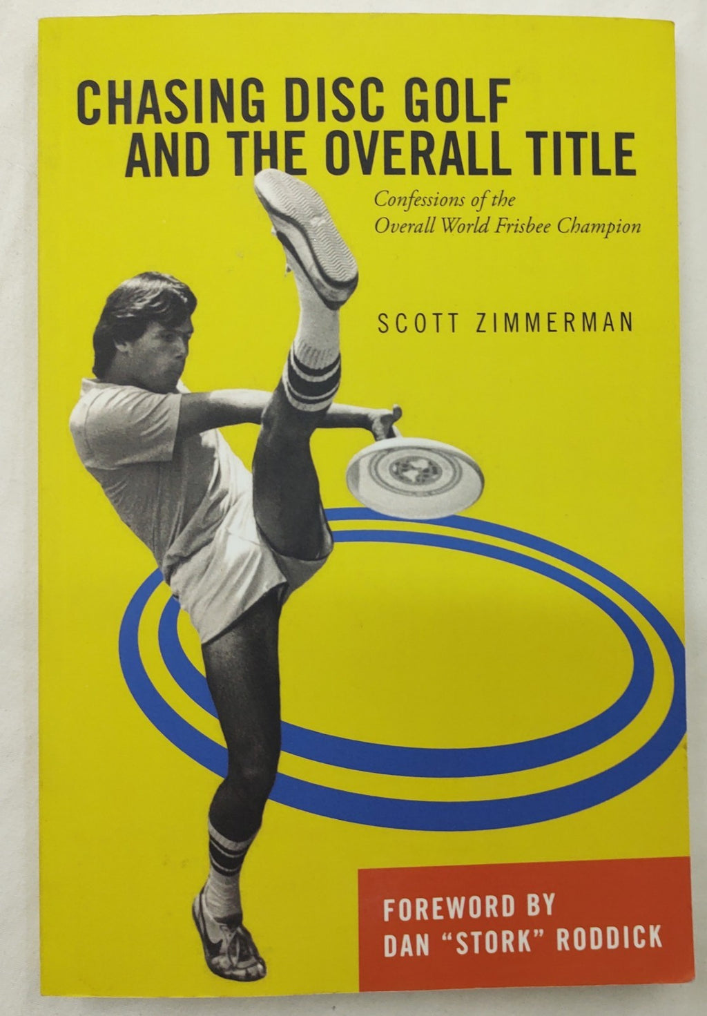 Chasing Disc Golf and the Overall Title – Scott Zimmerman Memoir ISBN 9781737250