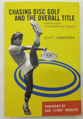 Chasing Disc Golf and the Overall Title – Scott Zimmerman Memoir ISBN 9781737250