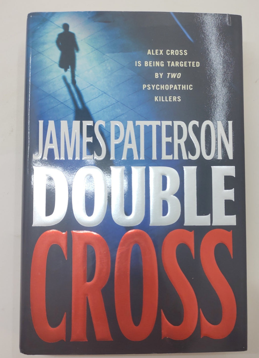 James Patterson Double Cross (Alex Cross Book 13) 2007 Hardcover Thriller