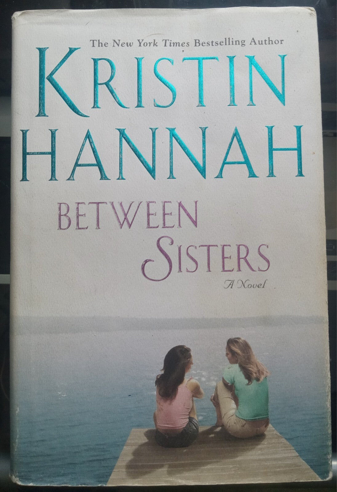 Between Sisters by Kristin Hannah PB Emotional Family Drama Novel