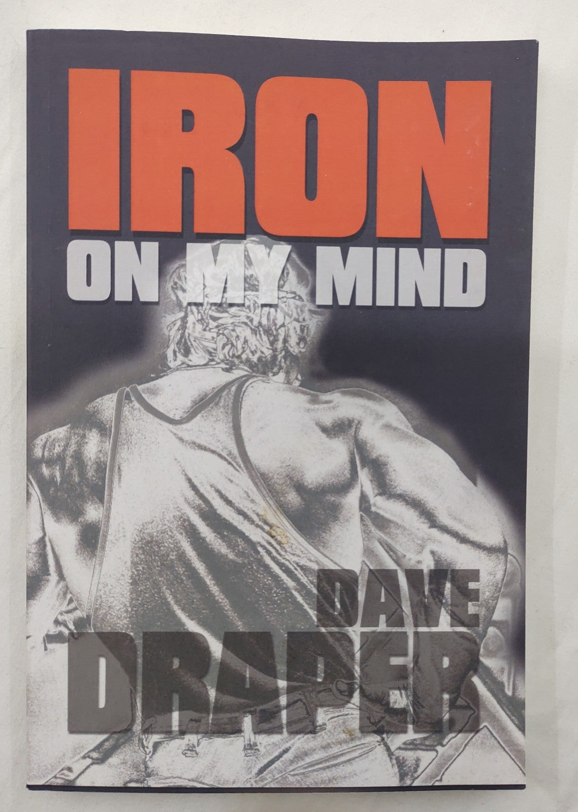 Iron on My Mind – Dave Draper Bodybuilding Memoir PB 2005 ISBN 9781931046770