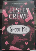 Shoot Me by Lesley Crewe – 2008 Fiction PB VG+
