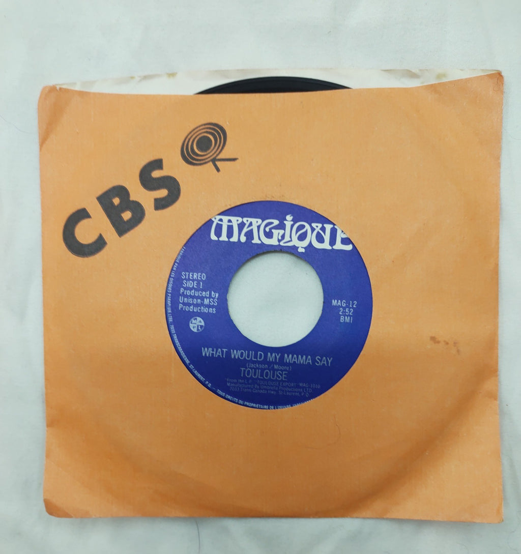 Toulouse – What Would My Mama Say 7” Magique MAG 12 Canada
