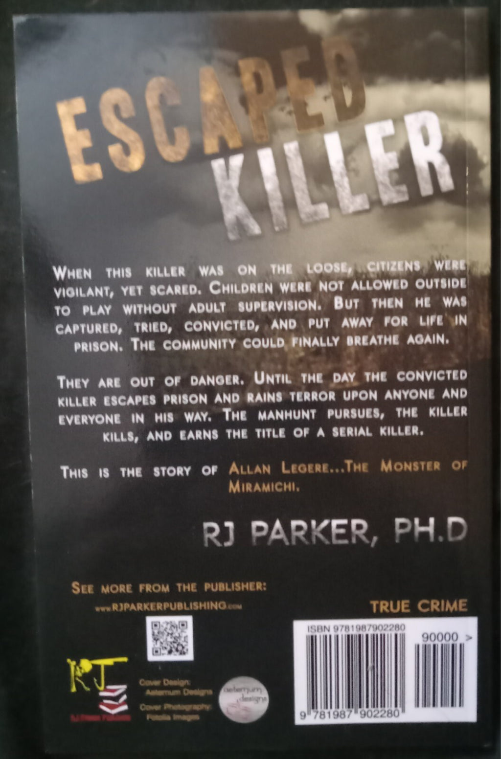 Escaped Killer: Allan Legere True Crime by R.J. Parker – PB