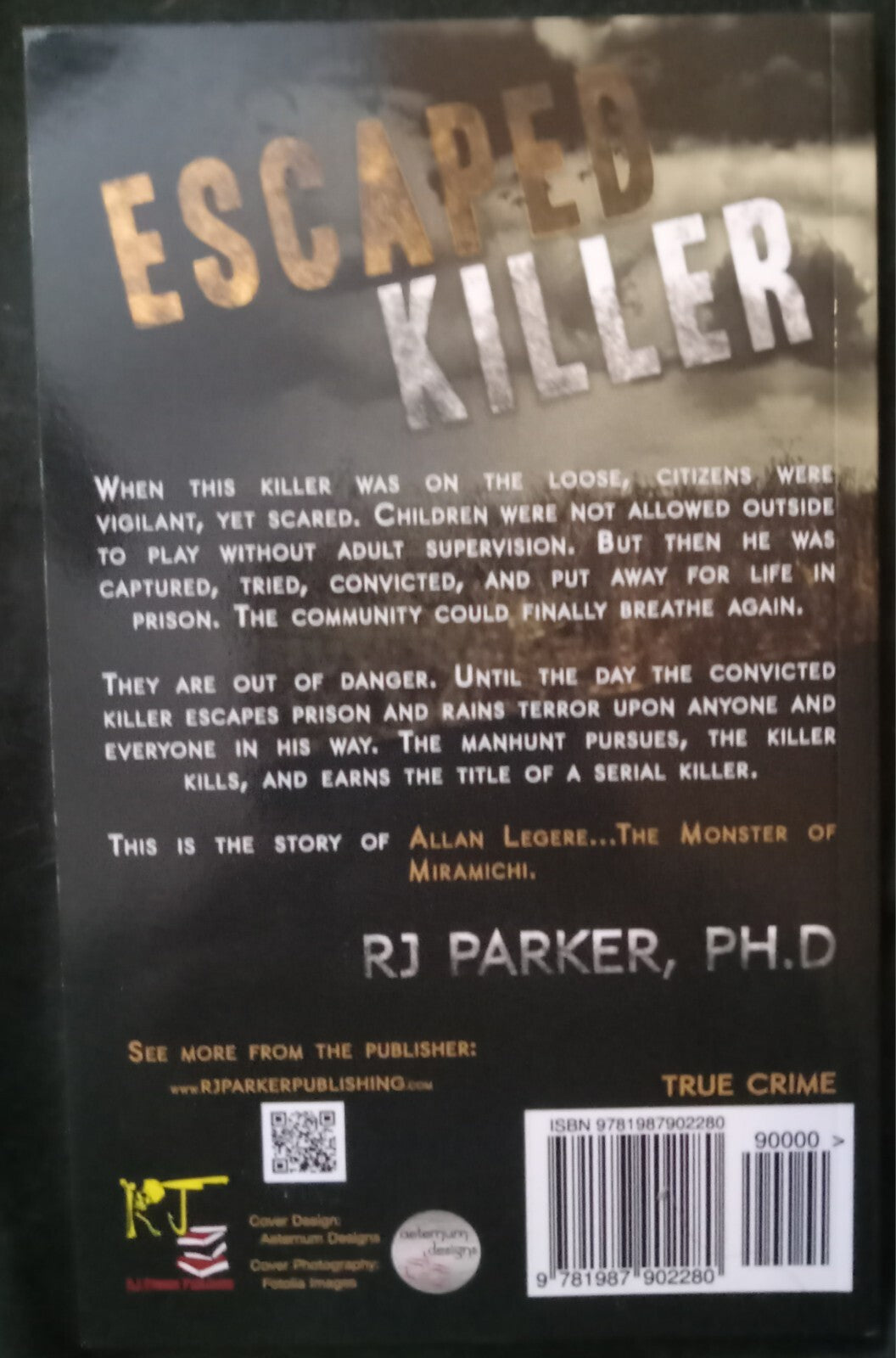 Escaped Killer: Allan Legere True Crime by R.J. Parker – PB
