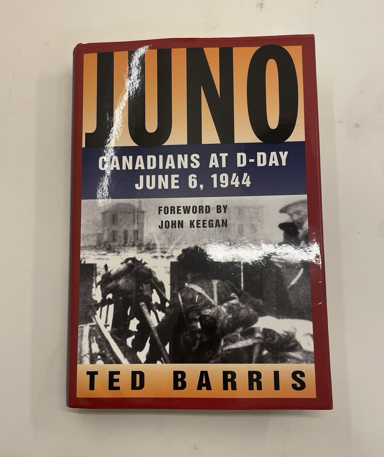 Juno: Canadians at D-Day by Ted Barris – G+ WWII History Hardcover