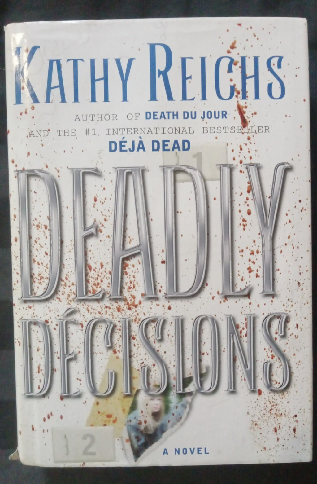 Deadly Decisions by Kathy Reichs – Temperance Brennan Thriller HC