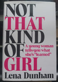 Not That Kind of Girl by Lena Dunham – 2014 Memoir PB VG