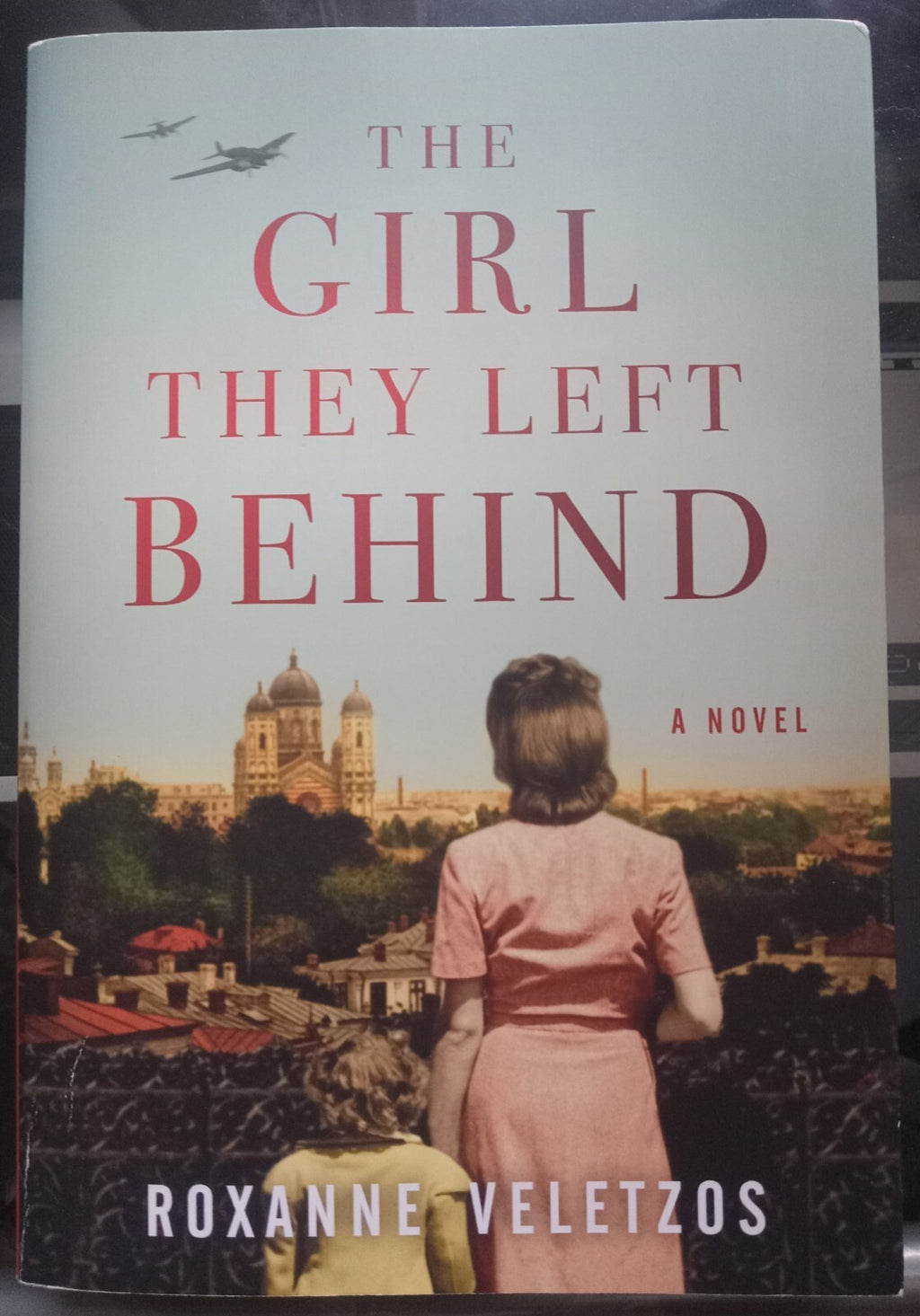 The Girl They Left Behind: A Novel by Roxanne Veletzos Hardcover VG