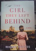 The Girl They Left Behind: A Novel by Roxanne Veletzos Hardcover VG